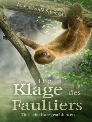 cover image of Die Klage des Faultiers
